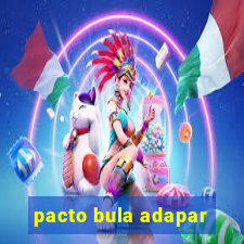 pacto bula adapar